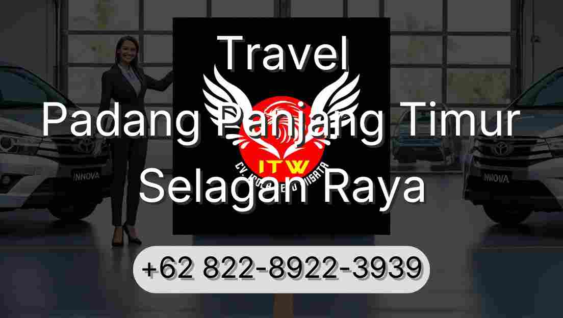 Travel Padang Panjang Timur Selagan Raya