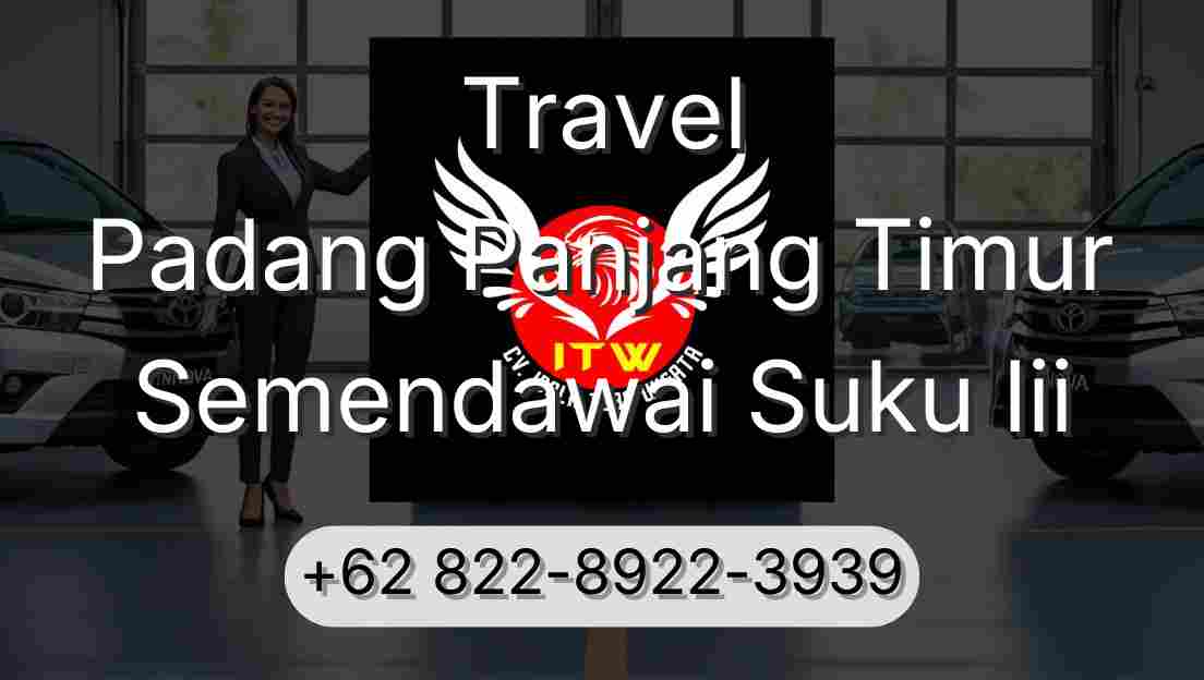 Travel Padang Panjang Timur Semendawai Suku Iii