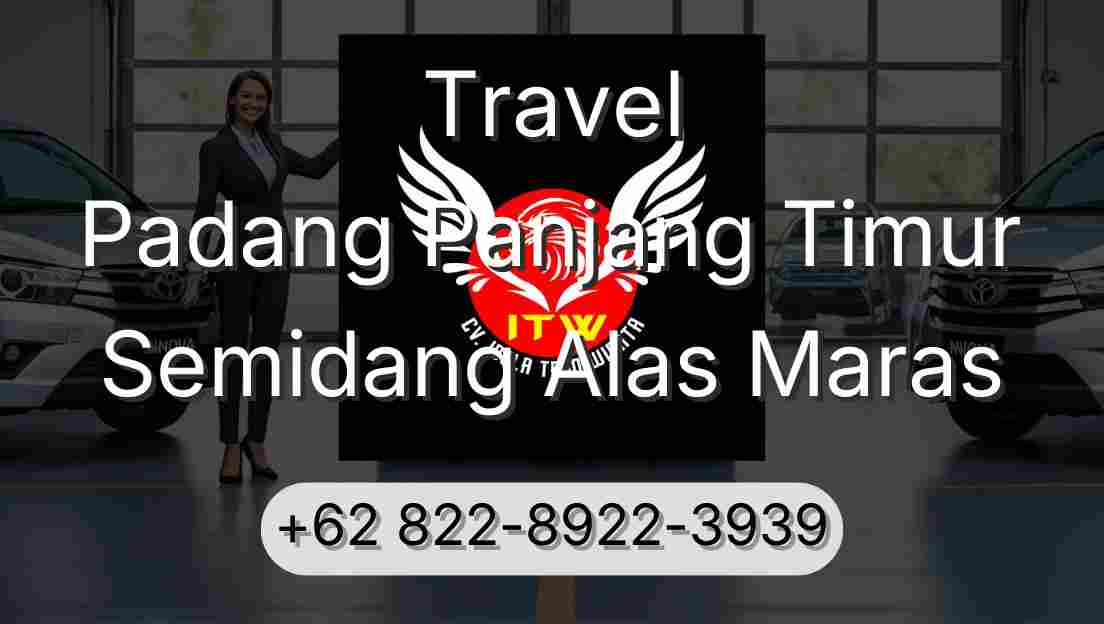 Travel Padang Panjang Timur Semidang Alas Maras