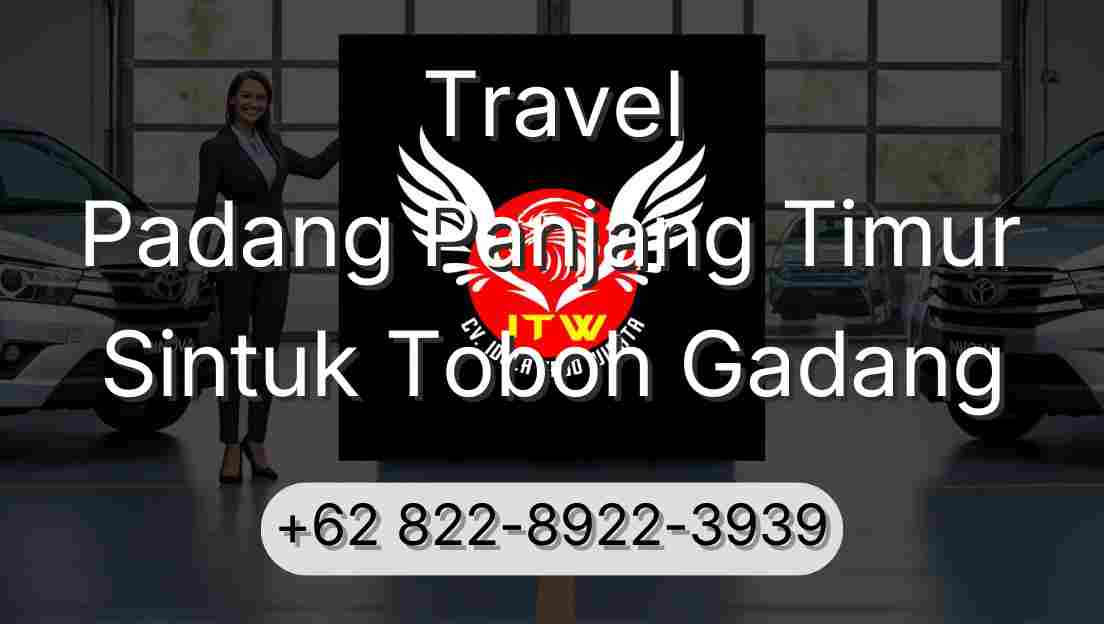 Travel Padang Panjang Timur Sintuk Toboh Gadang