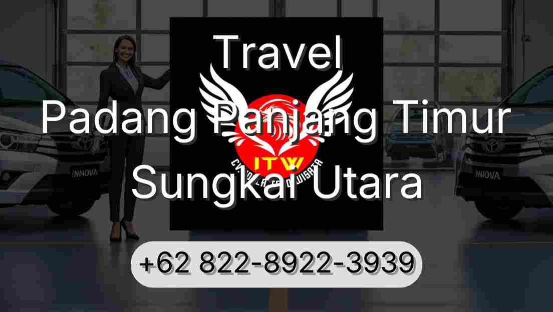 Travel Padang Panjang Timur Sungkai Utara