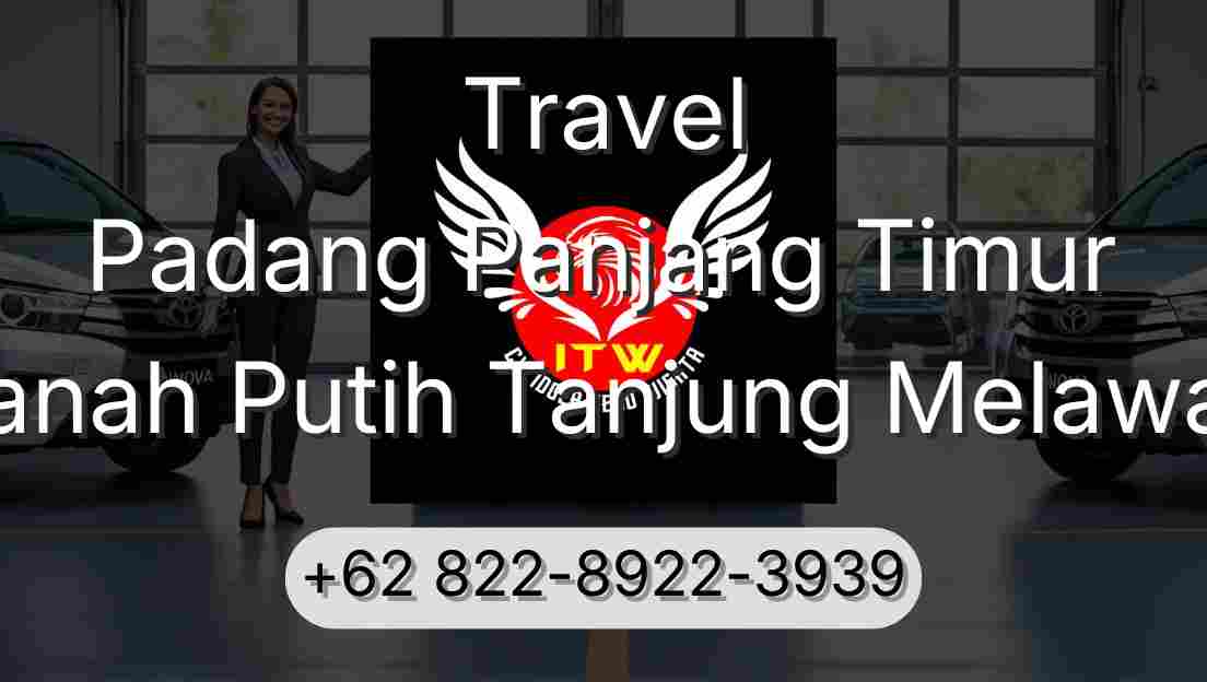 Travel Padang Panjang Timur Tanah Putih Tanjung Melawan