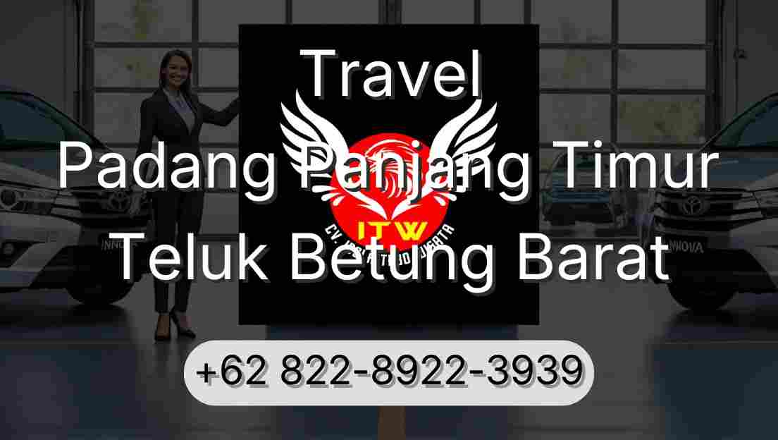 Travel Padang Panjang Timur Teluk Betung Barat