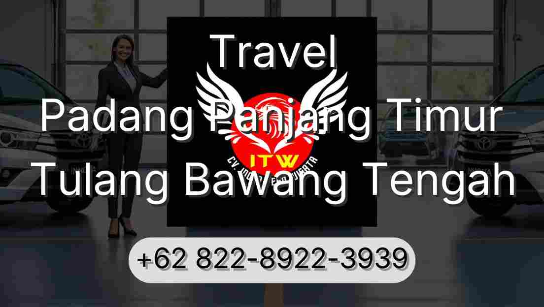 Travel Padang Panjang Timur Tulang Bawang Tengah