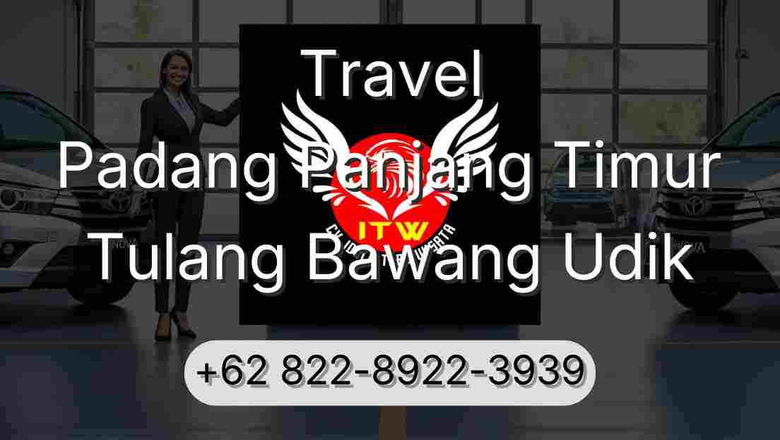 Travel Padang Panjang Timur Tulang Bawang Udik
