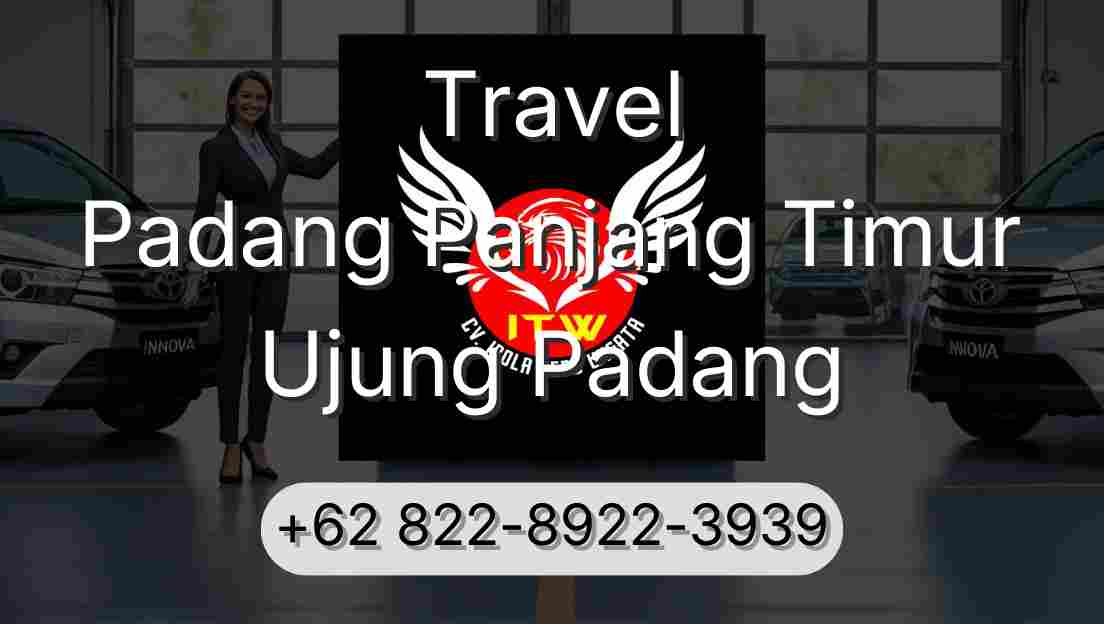 Travel Padang Panjang Timur Ujung Padang