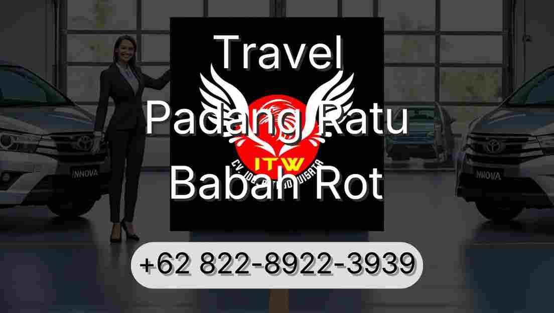 Travel Padang Ratu Babah Rot