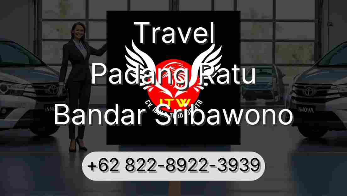 Travel Padang Ratu Bandar Sribawono