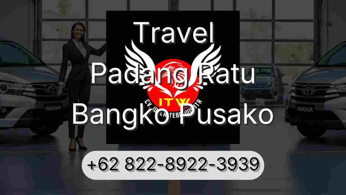 Travel Padang Ratu Bangko Pusako