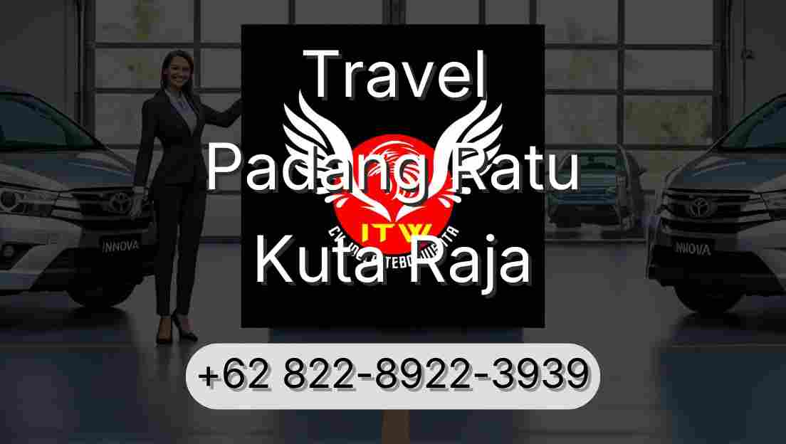 Travel Padang Ratu Kuta Raja