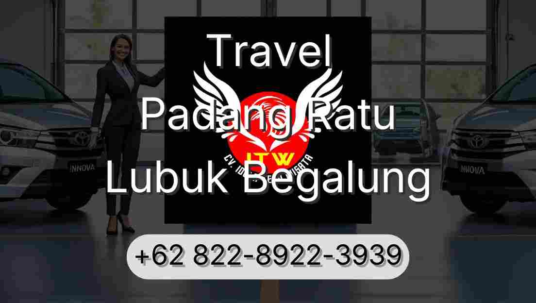Travel Padang Ratu Lubuk Begalung