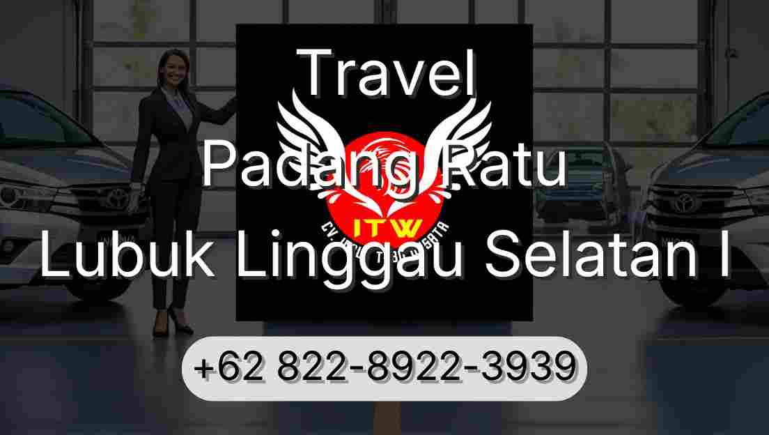 Travel Padang Ratu Lubuk Linggau Selatan I