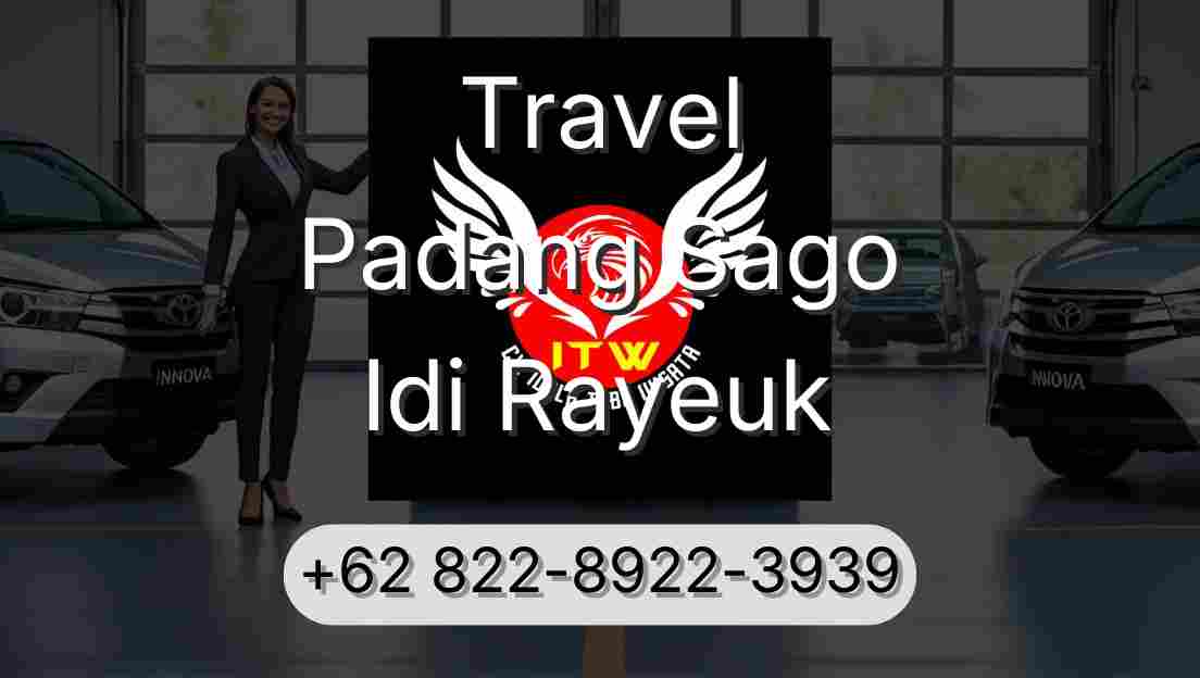 Travel Padang Sago Idi Rayeuk