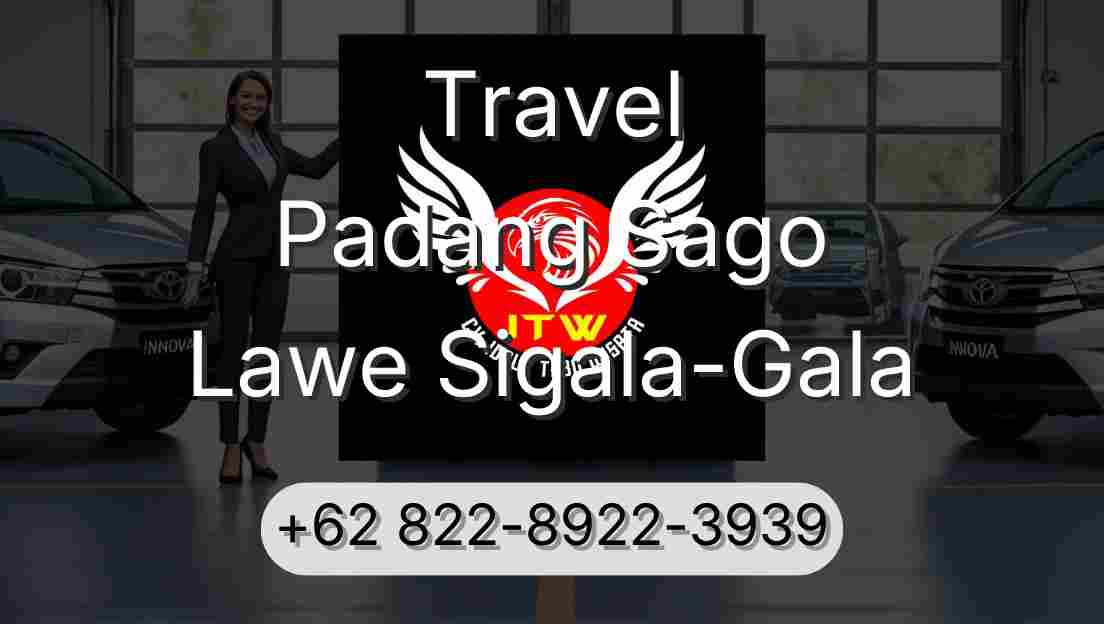 Travel Padang Sago Lawe Sigala-Gala