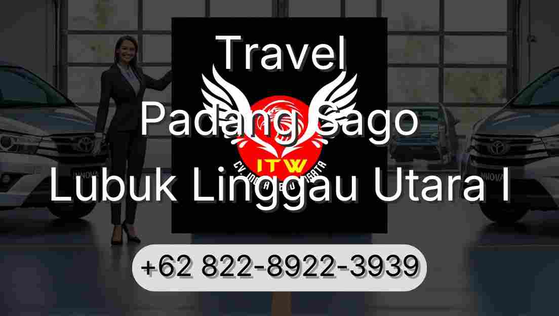 Travel Padang Sago Lubuk Linggau Utara I