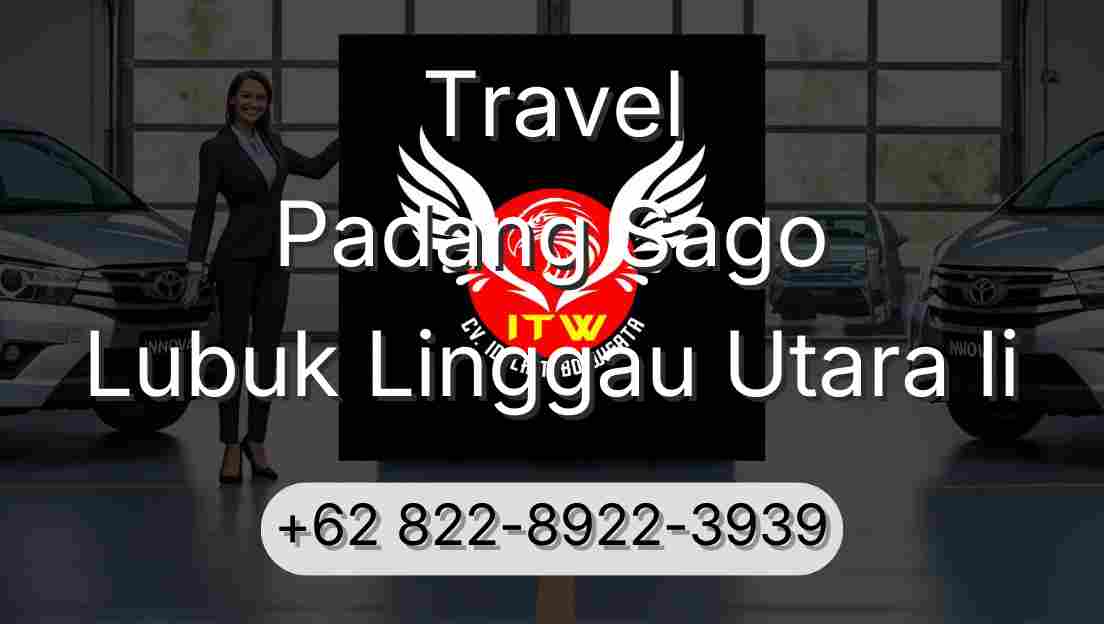 Travel Padang Sago Lubuk Linggau Utara Ii