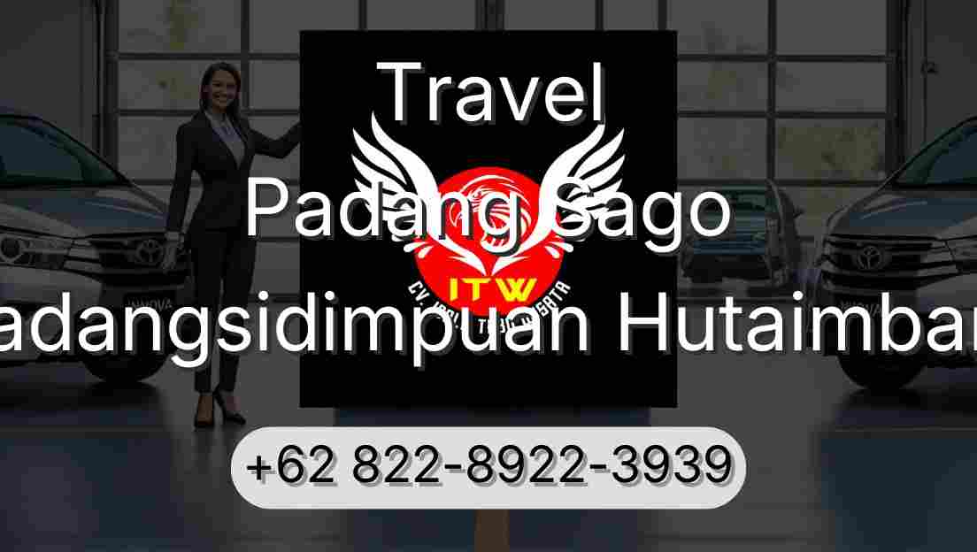 Travel Padang Sago Padangsidimpuan Hutaimbaru