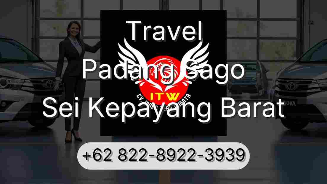 Travel Padang Sago Sei Kepayang Barat