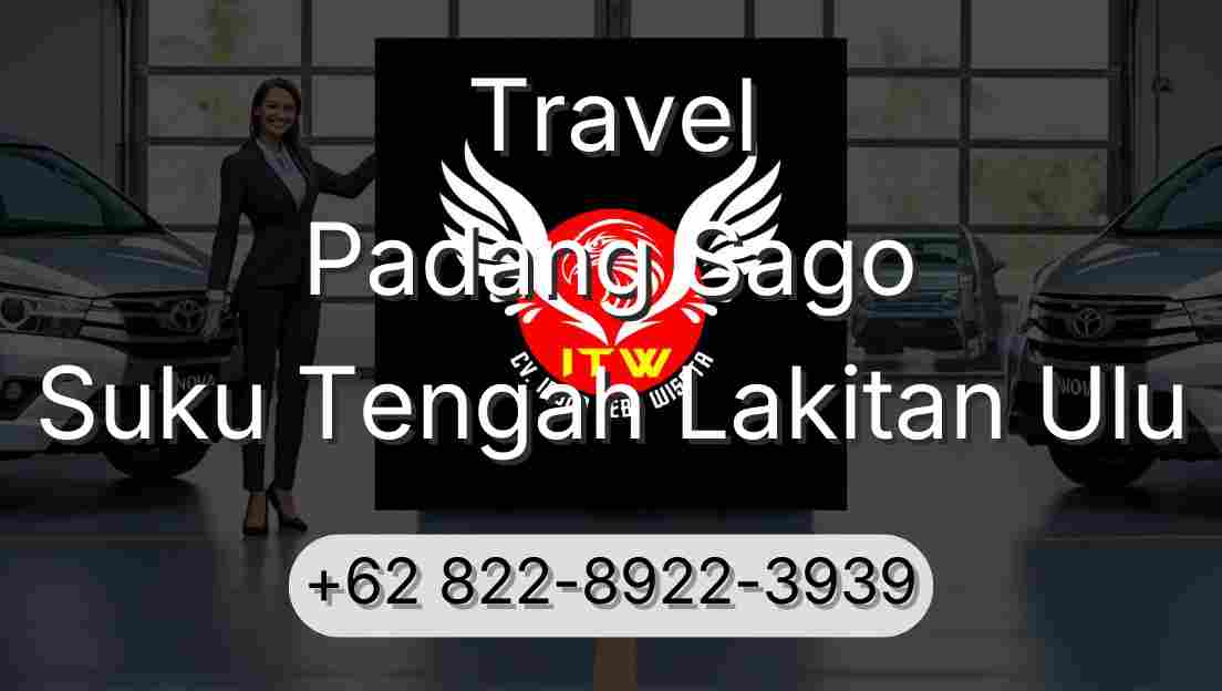 Travel Padang Sago Suku Tengah Lakitan Ulu