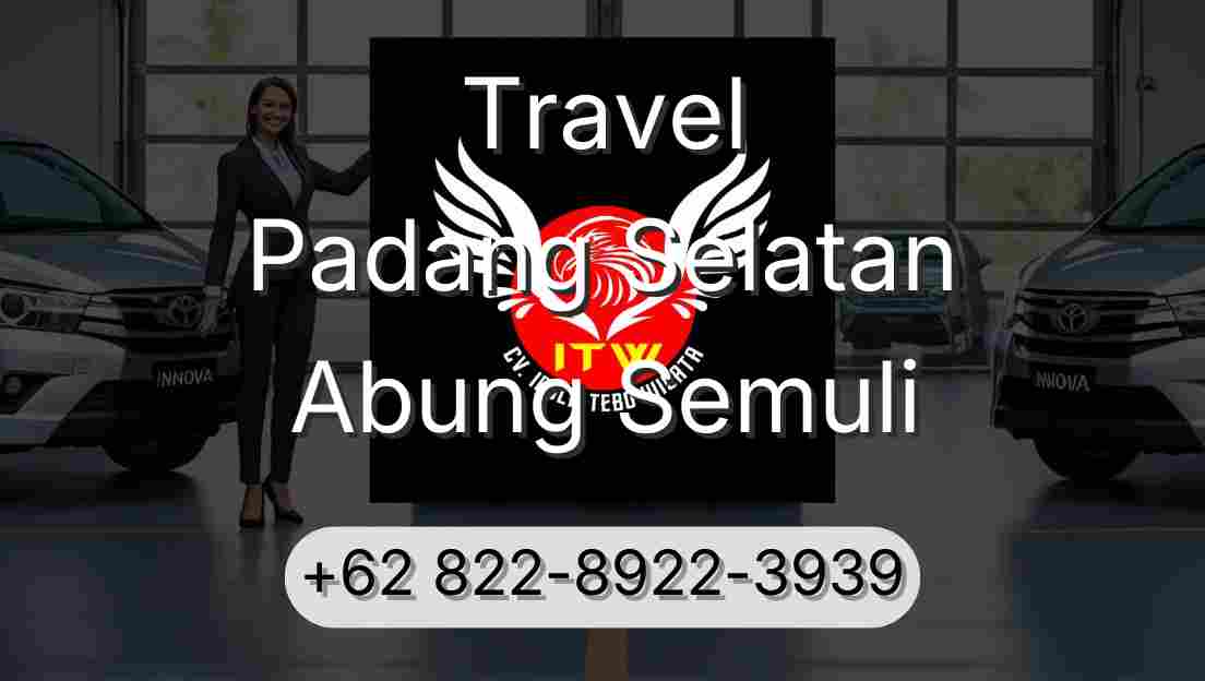 Travel Padang Selatan Abung Semuli