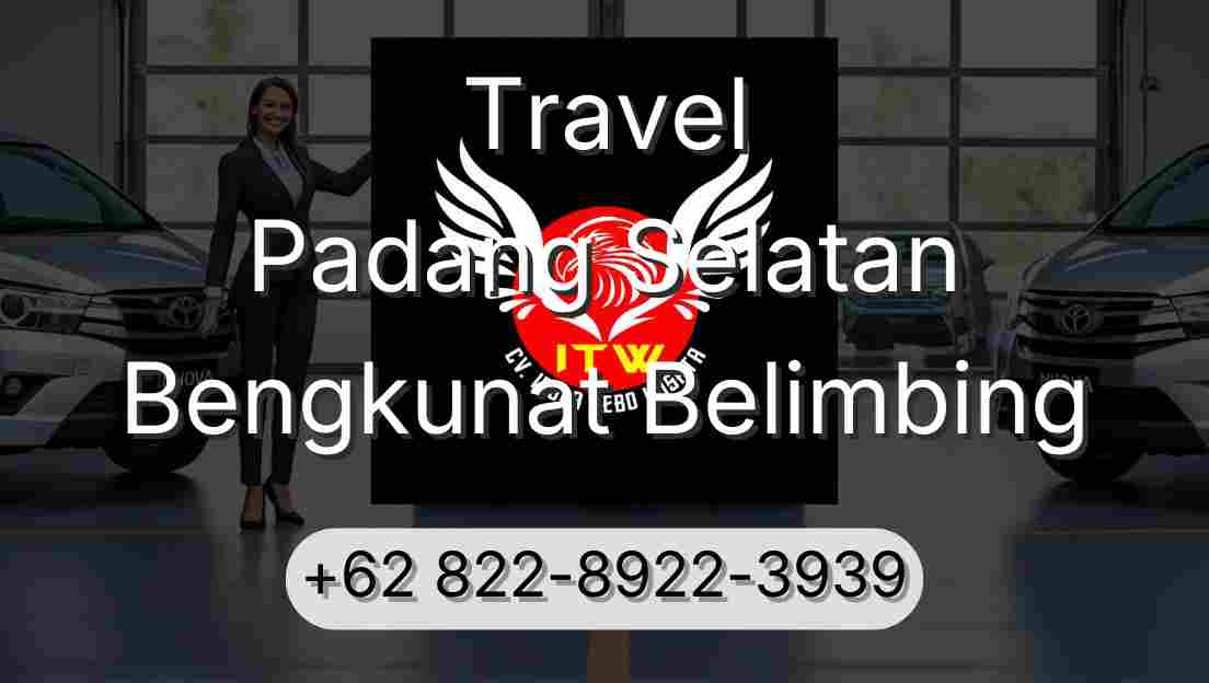 Travel Padang Selatan Bengkunat Belimbing