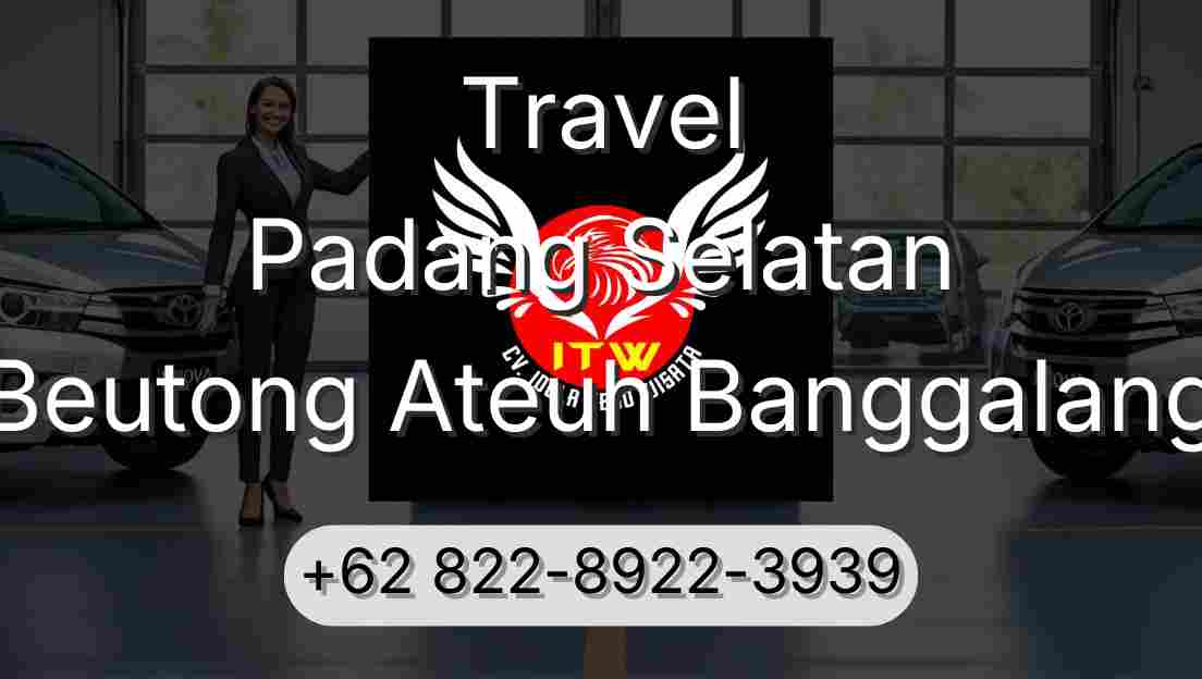 Travel Padang Selatan Beutong Ateuh Banggalang