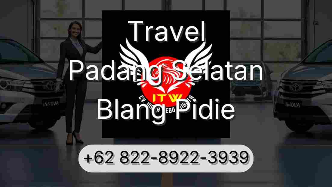 Travel Padang Selatan Blang Pidie