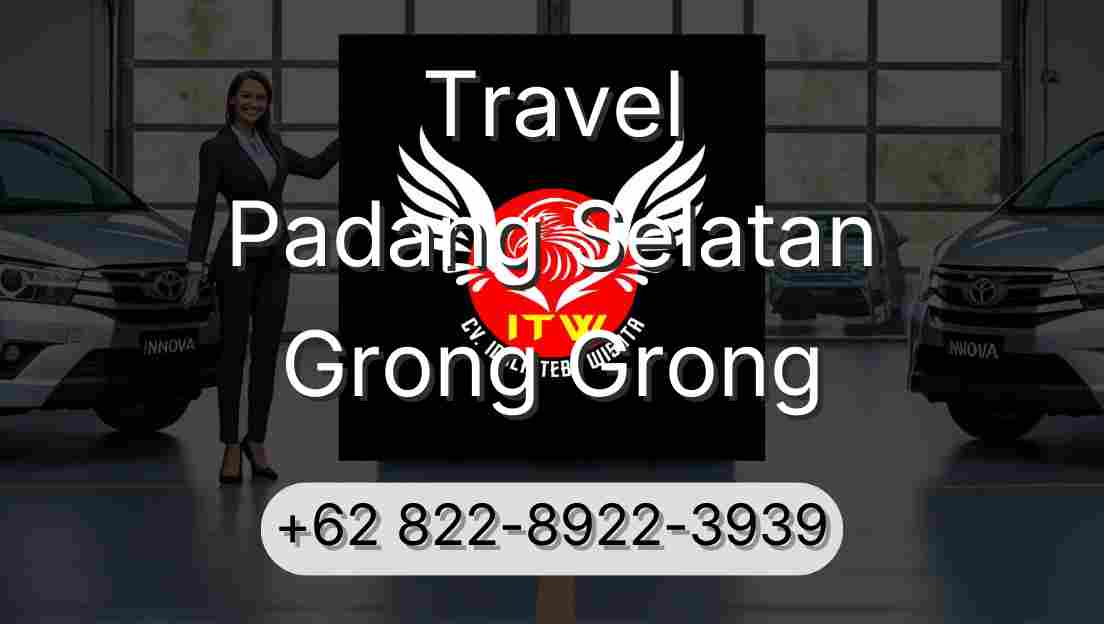 Travel Padang Selatan Grong Grong