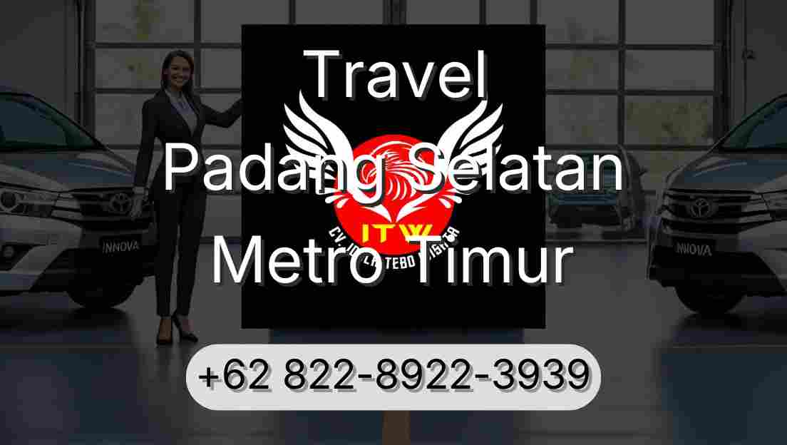 Travel Padang Selatan Metro Timur