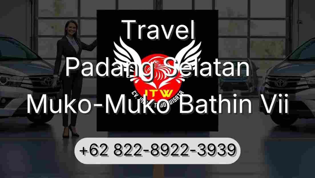 Travel Padang Selatan Muko-Muko Bathin Vii