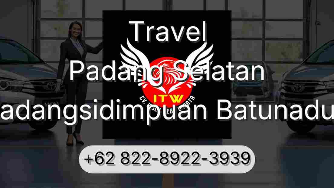 Travel Padang Selatan Padangsidimpuan Batunadua