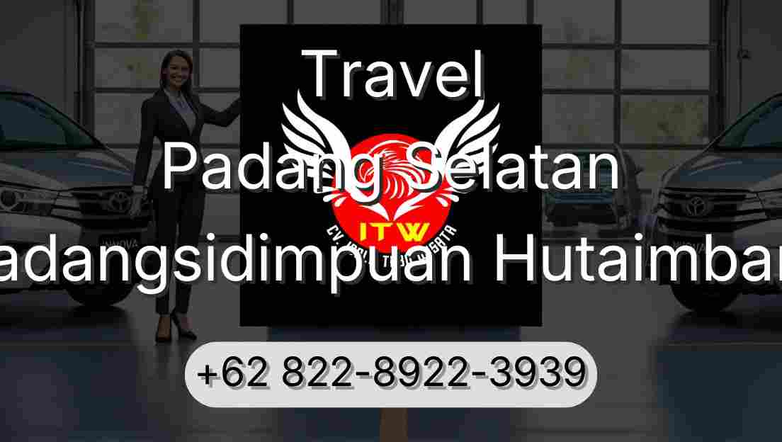 Travel Padang Selatan Padangsidimpuan Hutaimbaru
