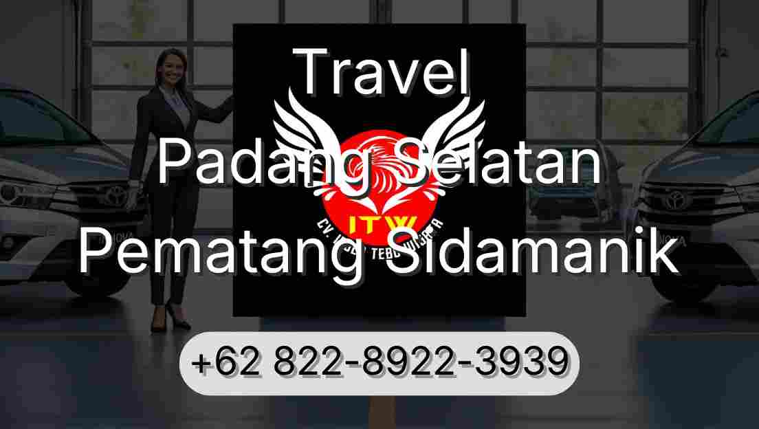 Travel Padang Selatan Pematang Sidamanik