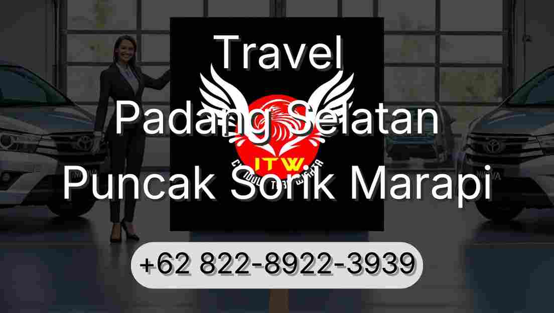 Travel Padang Selatan Puncak Sorik Marapi