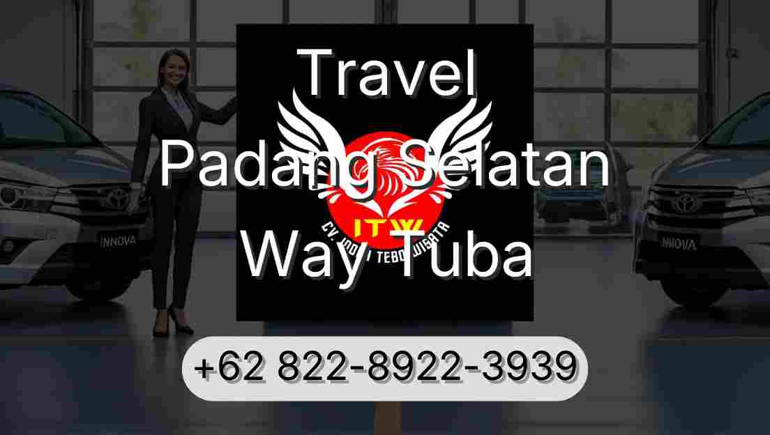 Travel Padang Selatan Way Tuba