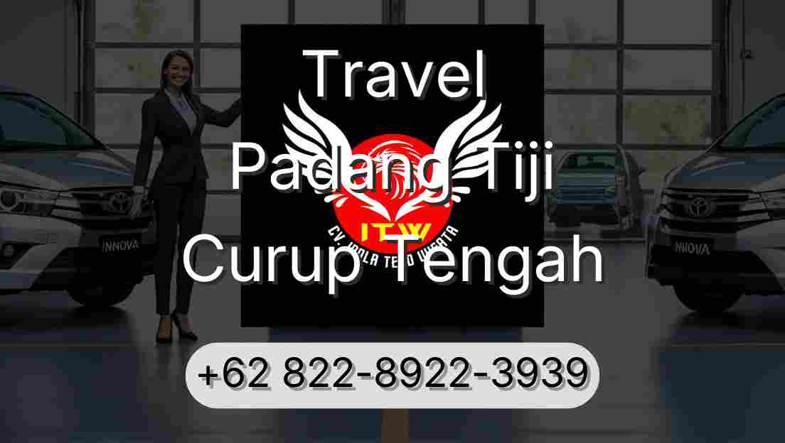 Travel Padang Tiji Curup Tengah