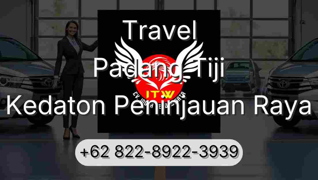 Travel Padang Tiji Kedaton Peninjauan Raya