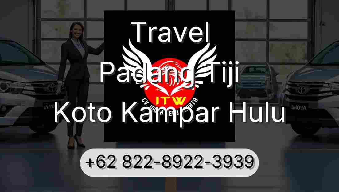 Travel Padang Tiji Koto Kampar Hulu