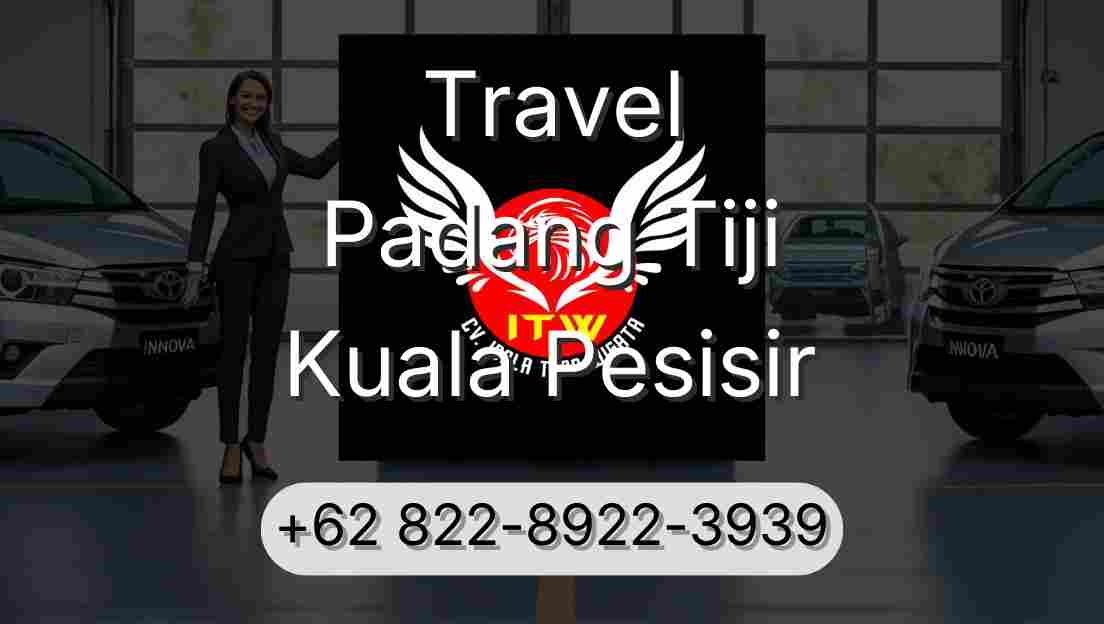 Travel Padang Tiji Kuala Pesisir