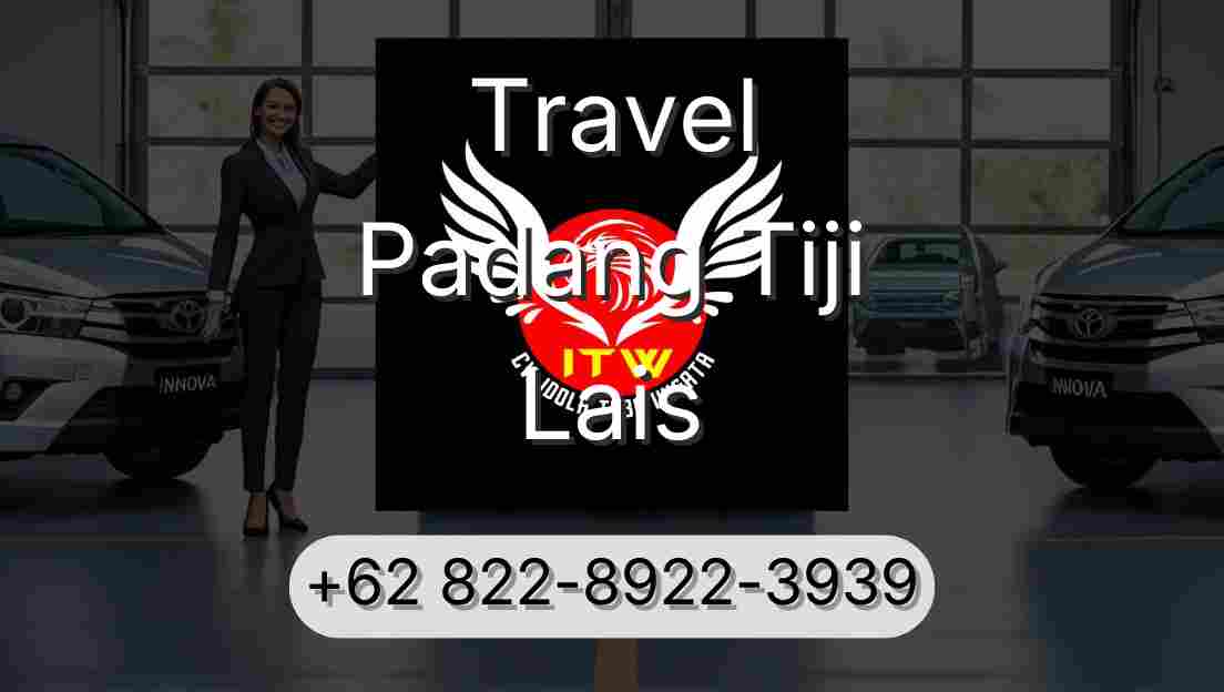 Travel Padang Tiji Lais