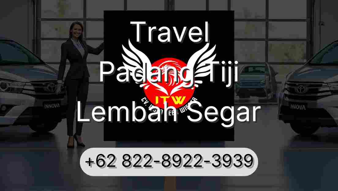Travel Padang Tiji Lembah Segar