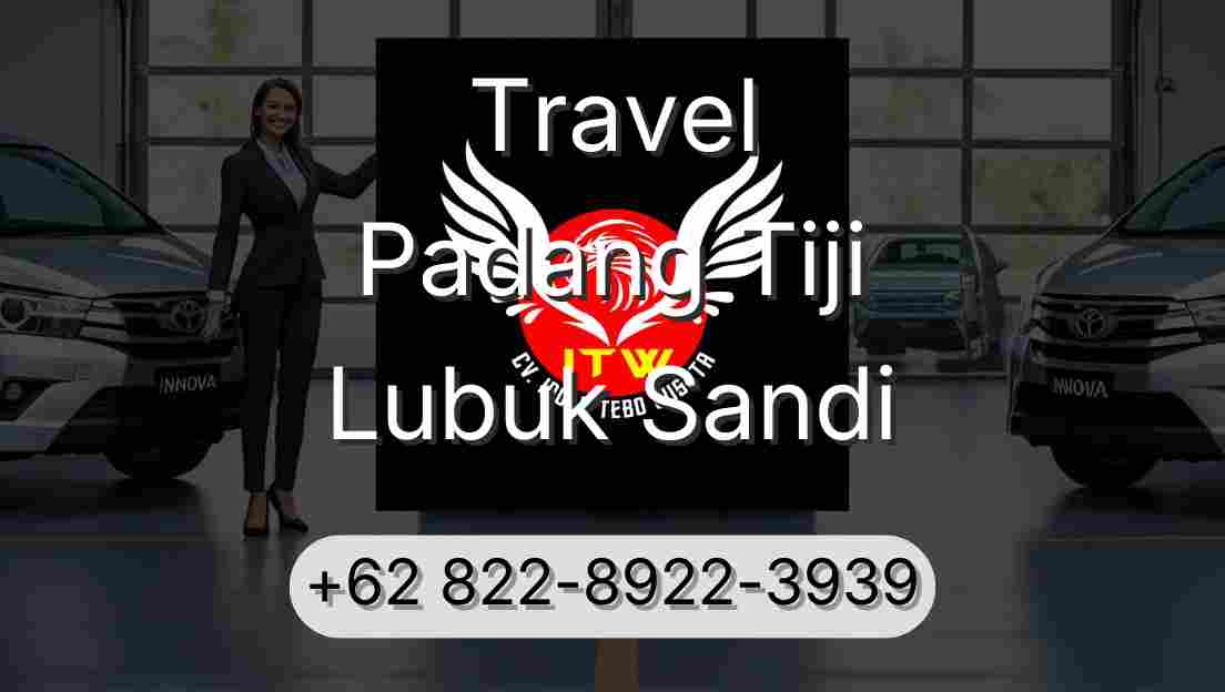Travel Padang Tiji Lubuk Sandi