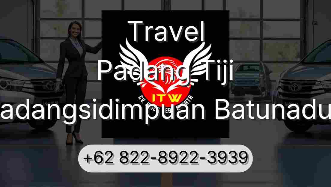 Travel Padang Tiji Padangsidimpuan Batunadua