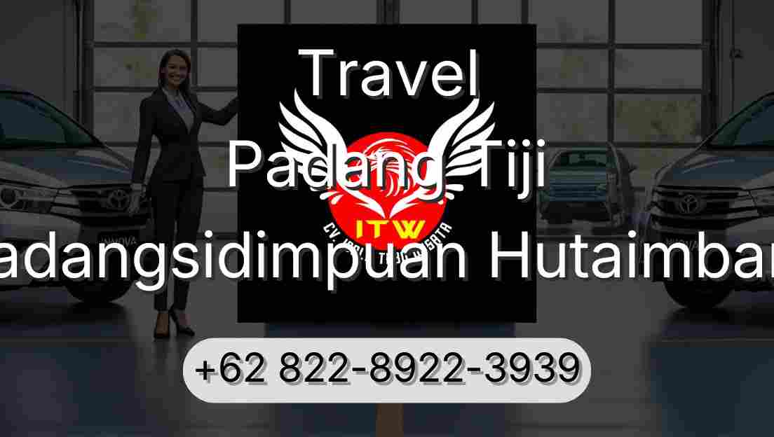 Travel Padang Tiji Padangsidimpuan Hutaimbaru