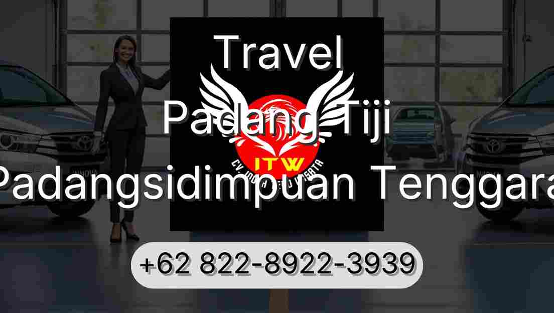 Travel Padang Tiji Padangsidimpuan Tenggara