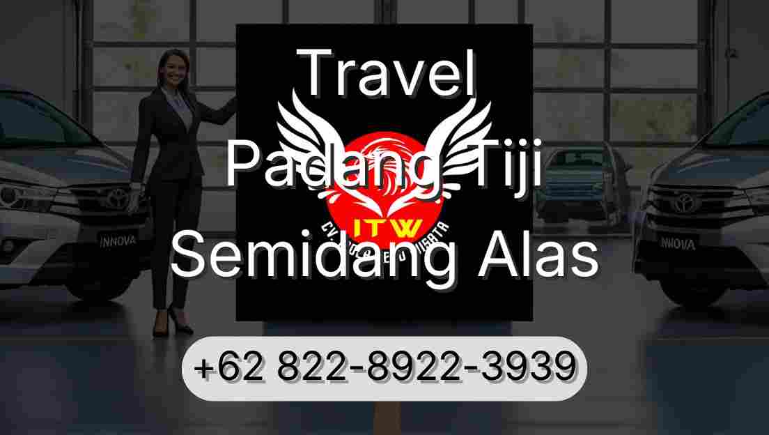 Travel Padang Tiji Semidang Alas