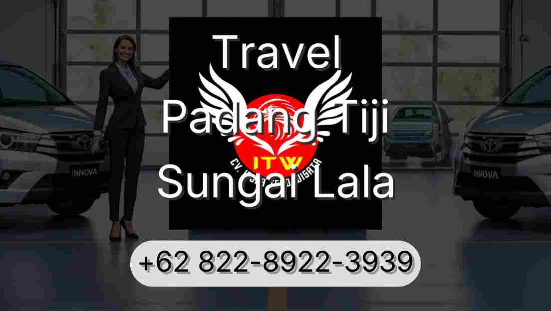 Travel Padang Tiji Sungai Lala