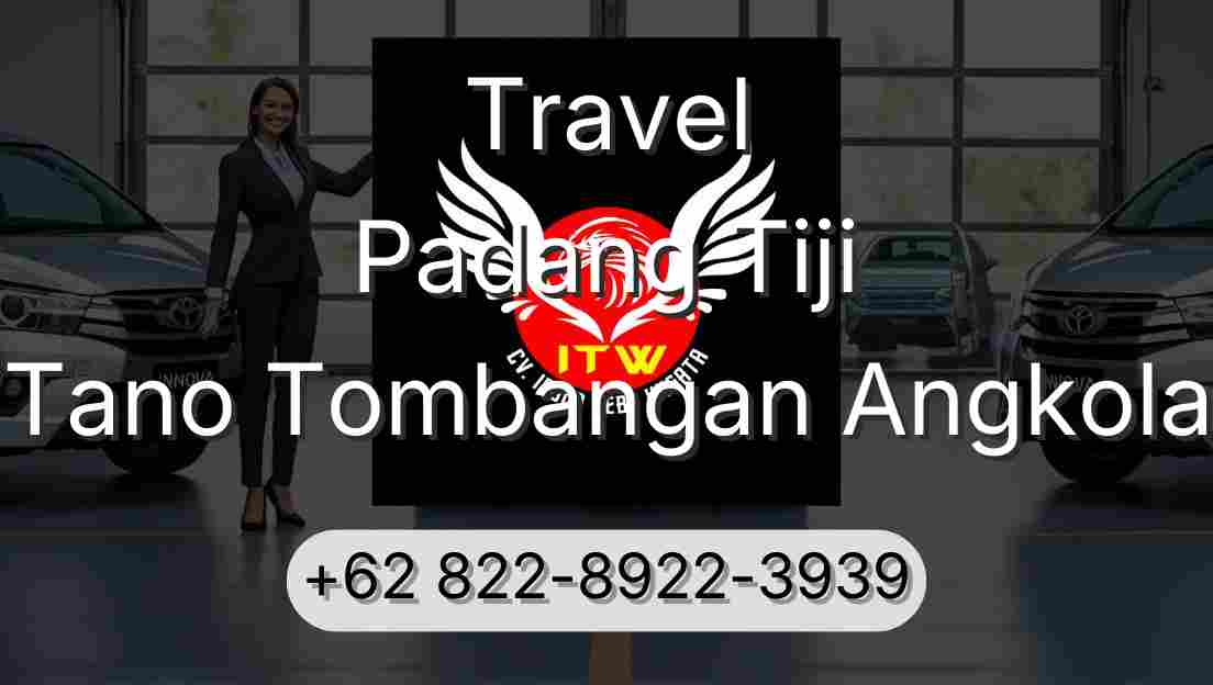 Travel Padang Tiji Tano Tombangan Angkola