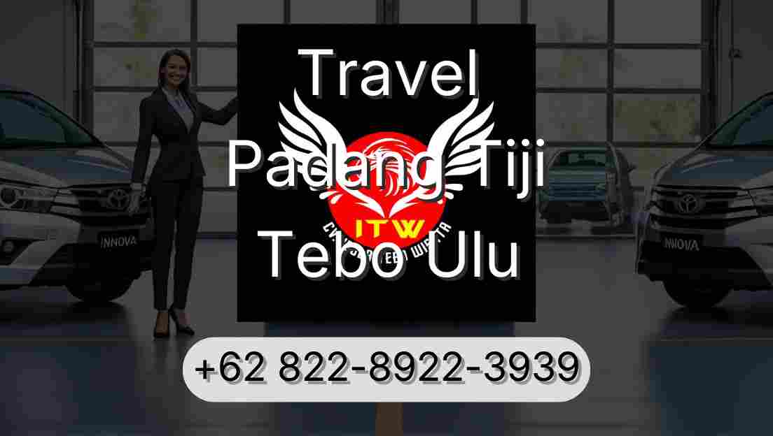 Travel Padang Tiji Tebo Ulu