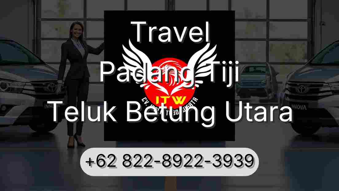 Travel Padang Tiji Teluk Betung Utara